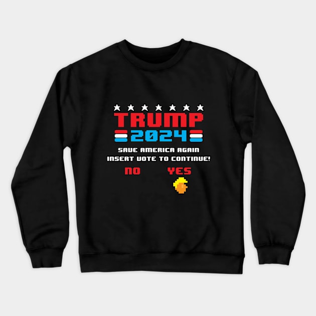 Miss Me Yet Trump 2024 Save America Again Insert Vote Gamer Crewneck Sweatshirt by SWIFTYSPADE